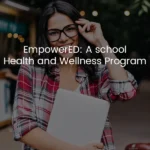 empowered school health and wellness program