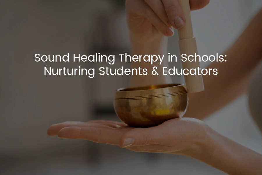 sound healing in schools