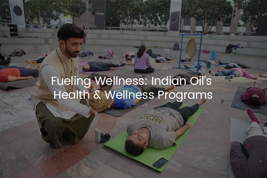 Indian oil wellness program