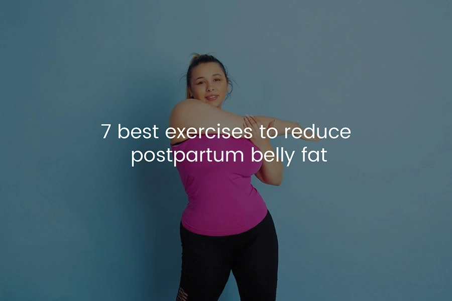 To Reduce Postpartum Belly Fat